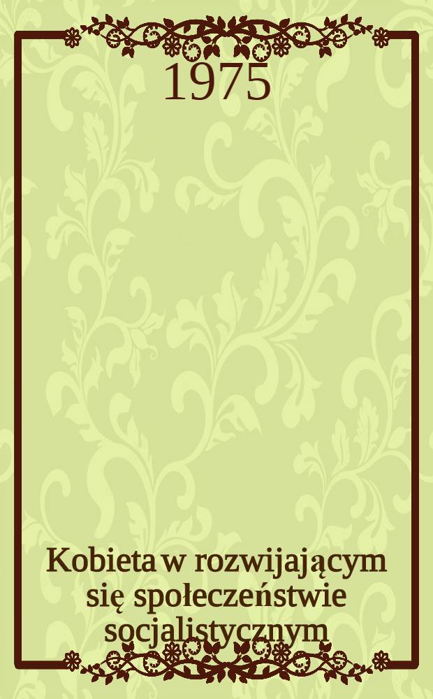 Kobieta w rozwijającym się społeczeństwie socjalistycznym
