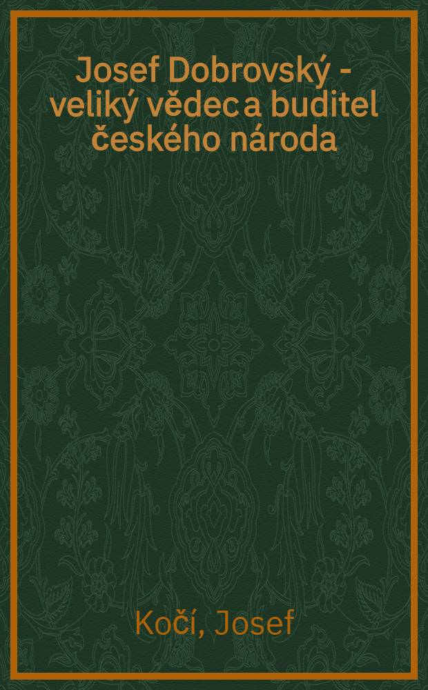 Josef Dobrovský - veliký vědec a buditel českého národa
