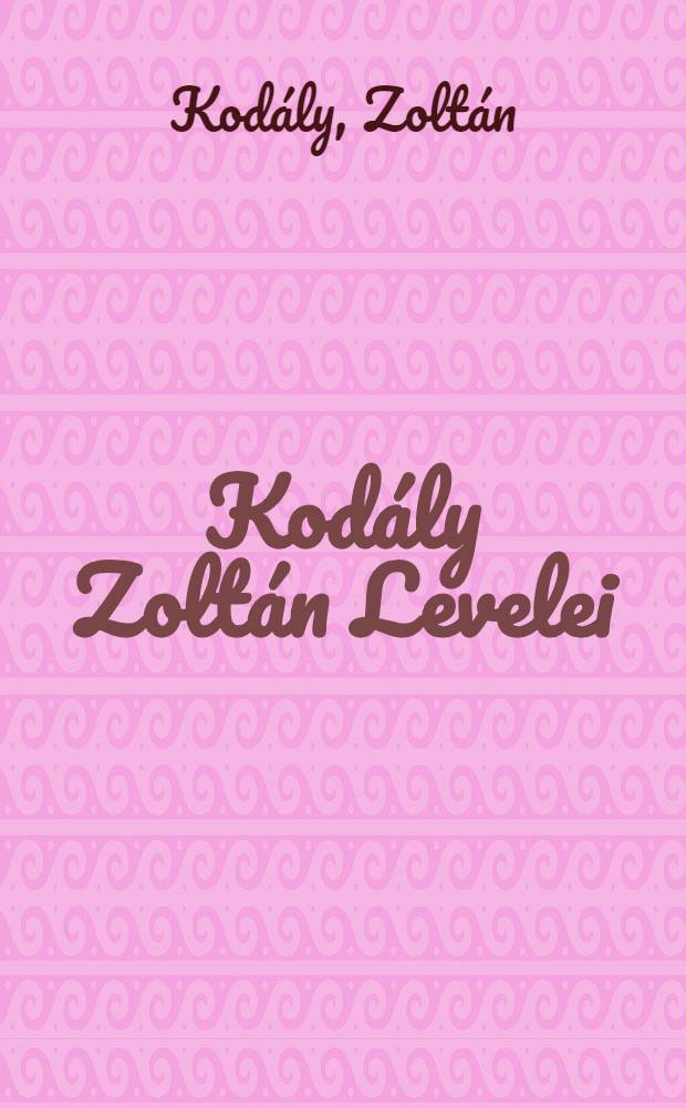 Kod&aacute;ly Zolt&aacute;n Levelei