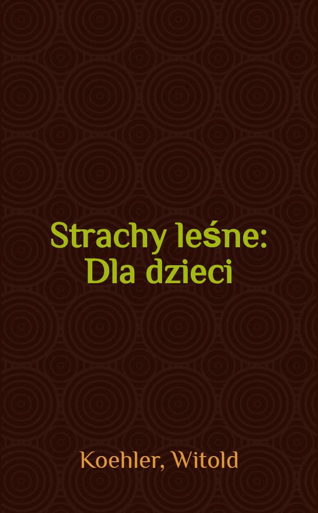 Strachy leśne : Dla dzieci