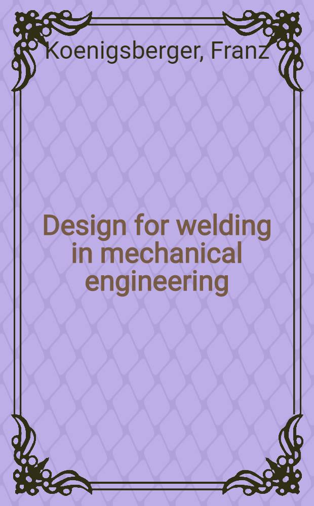 Design for welding in mechanical engineering