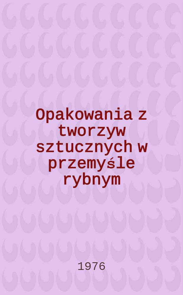Opakowania z tworzyw sztucznych w przemyśle rybnym