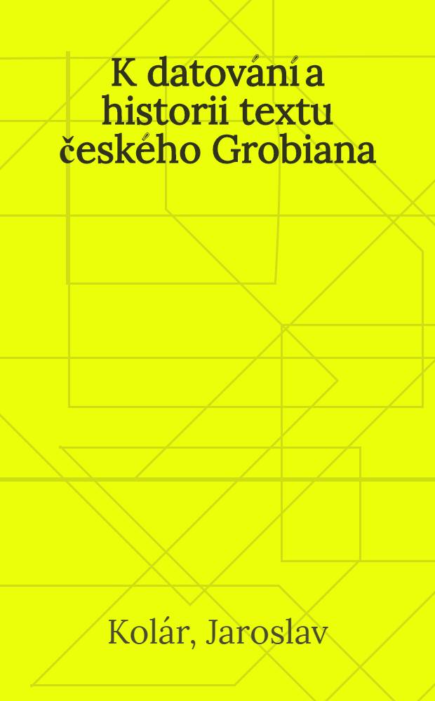 K datov&aacute;n&iacute; a historii textu česk&eacute;ho Grobiana