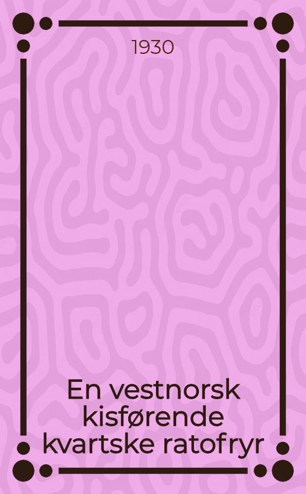 En vestnorsk kisførende kvartske ratofryr