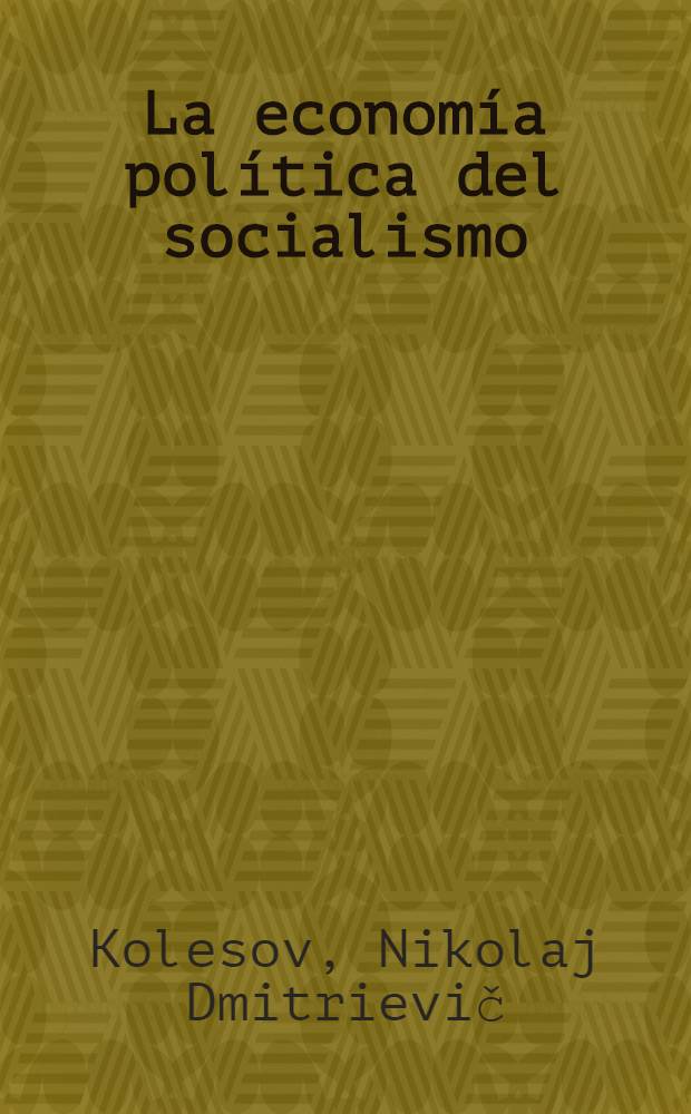 La economía política del socialismo : Ensayos de teoría econ. del socialismo : Preguntas y respuestas