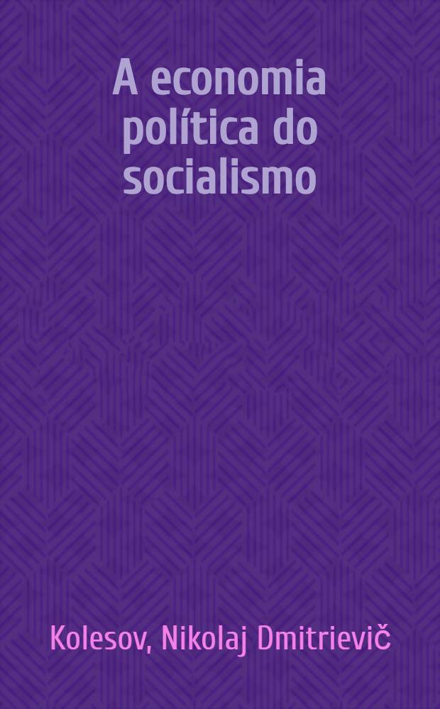A economia política do socialismo : Ensaio de teoria econ. do socialismo em questöes e respostas