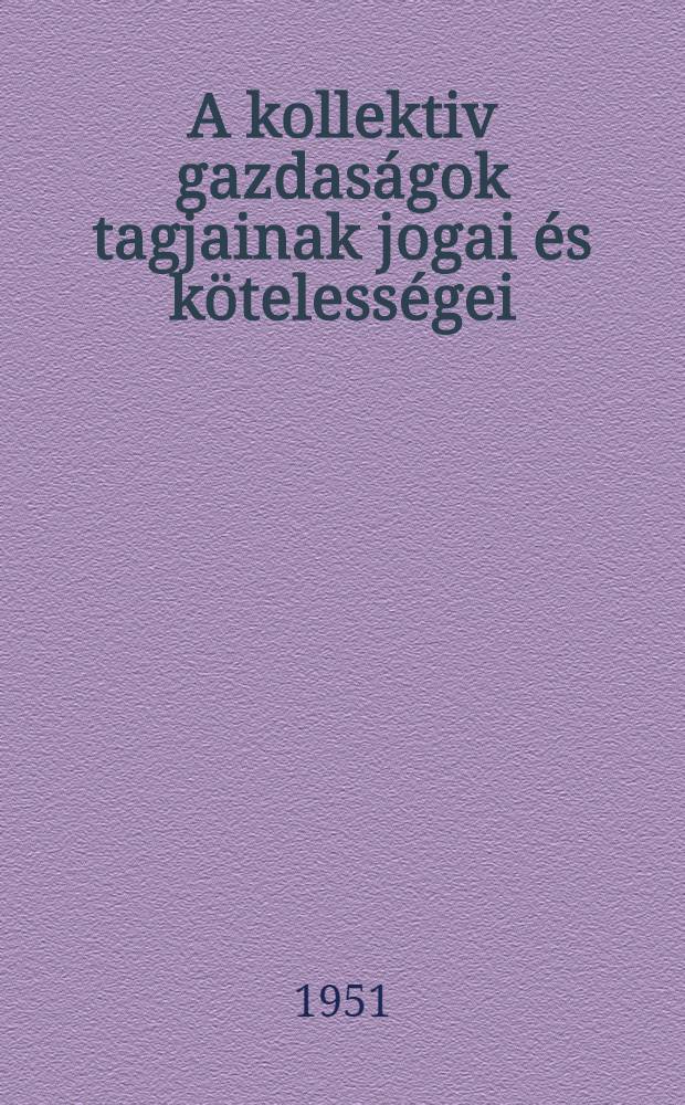 A kollektiv gazdaságok tagjainak jogai és kötelességei : Románból fordította