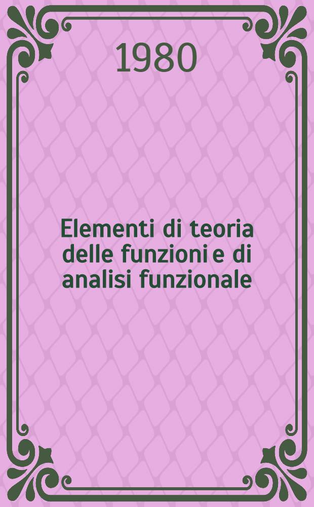 Elementi di teoria delle funzioni e di analisi funzionale