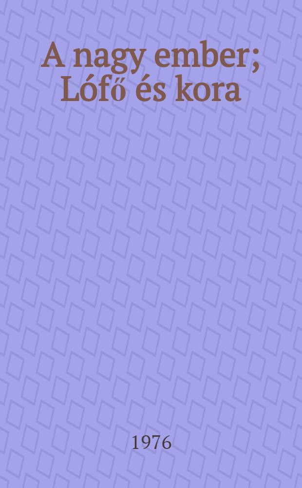 A nagy ember; L&oacute;fő &eacute;s kora: Kisreg&eacute;nyek