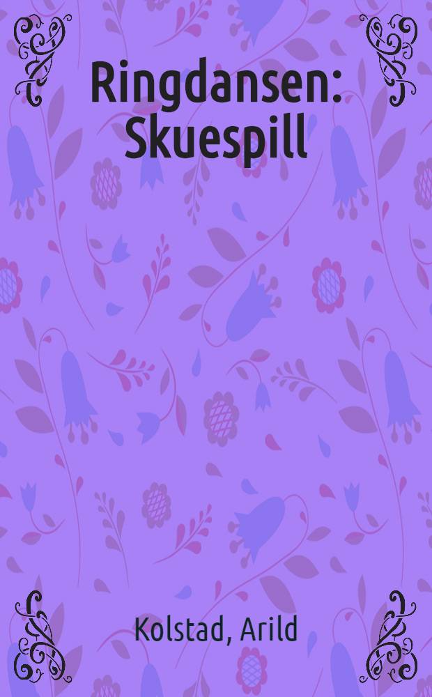 Ringdansen : Skuespill