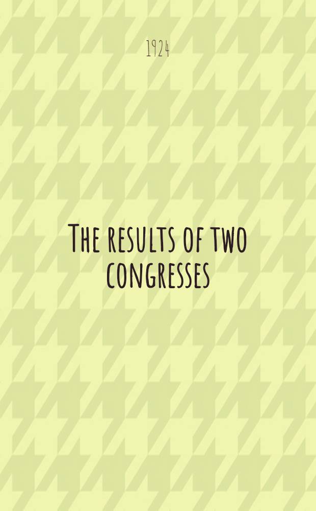 The results of two congresses : The 5th congress of the Communist international and the 4th congress of the Y. C. I