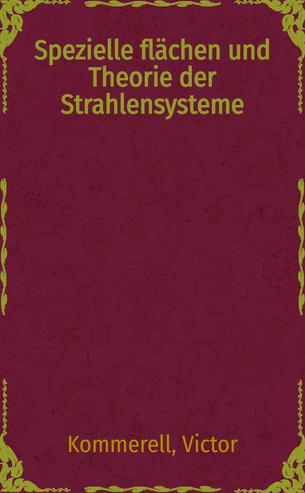 ... Spezielle flächen und Theorie der Strahlensysteme : Mit 9 Figuren