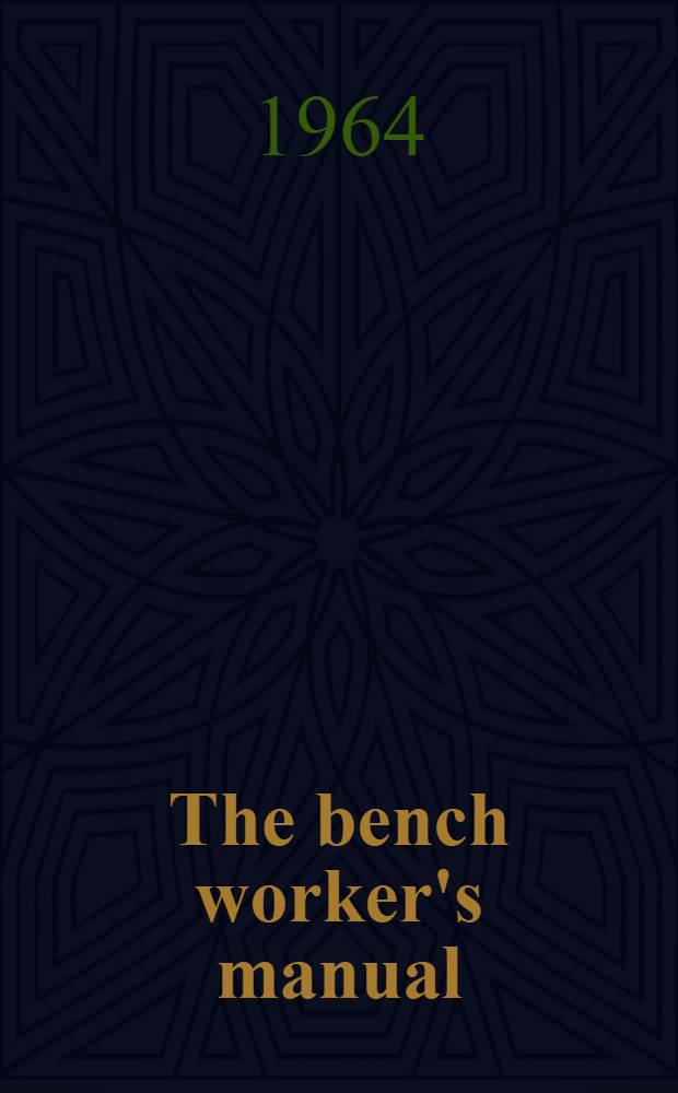 The bench worker's manual