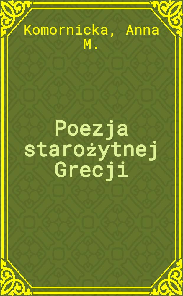 Poezja starożytnej Grecji : Wybrane gatunki lit