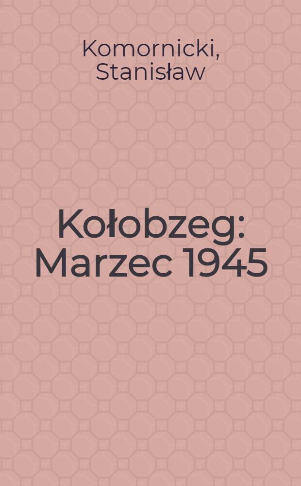 Kołobzeg : Marzec 1945