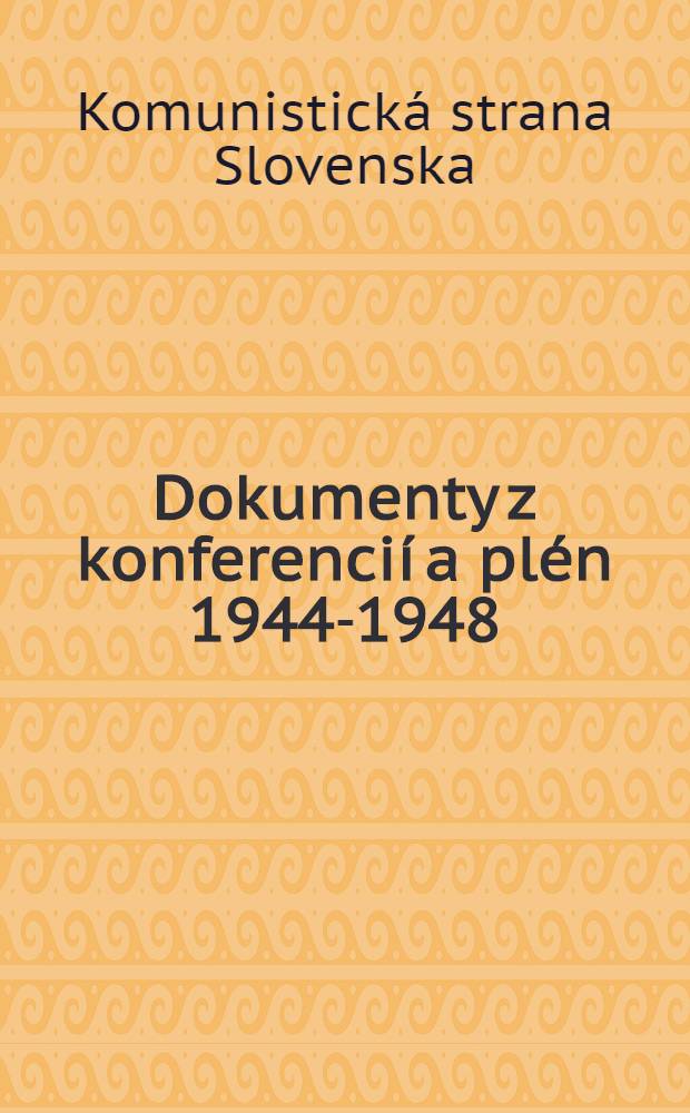 Dokumenty z konferencií a plén 1944-1948