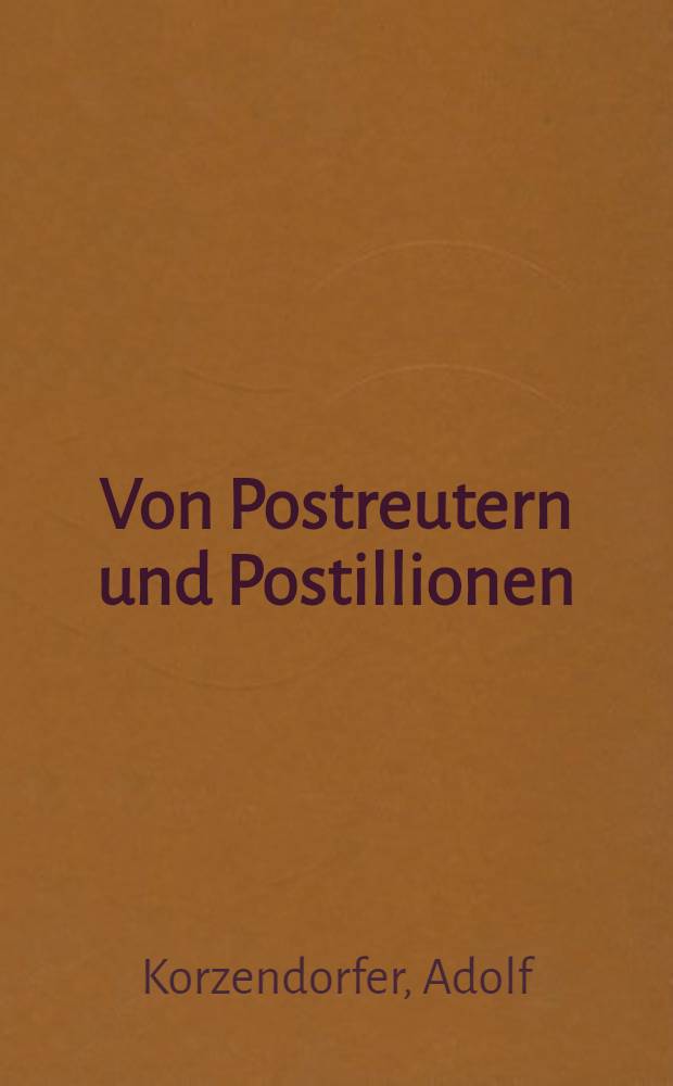 Von Postreutern und Postillionen