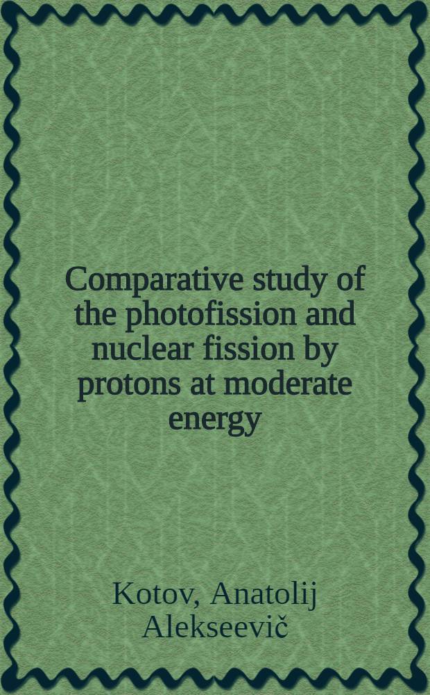 Comparative study of the photofission and nuclear fission by protons at moderate energy