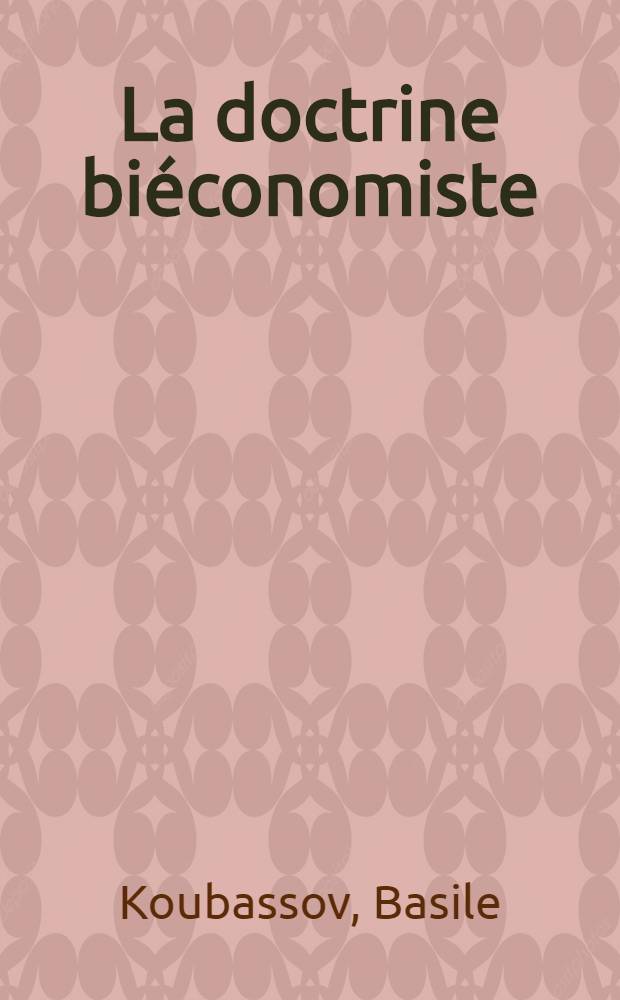 La doctrine biéconomiste