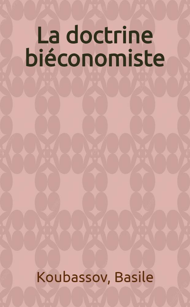 La doctrine bi&eacute;conomiste