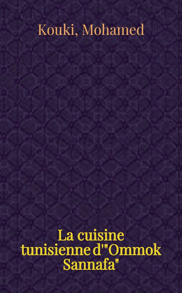 La cuisine tunisienne d'"Ommok Sannafa"