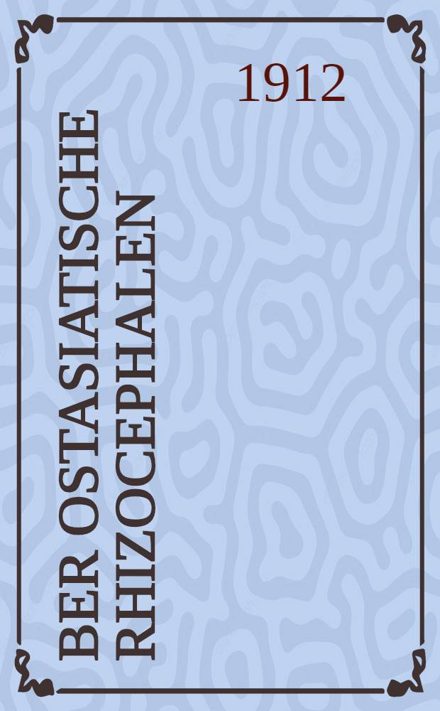 &Uuml;ber ostasiatische Rhizocephalen : Anhang : &Uuml;ber einige interessante Vertreter der Cirripedia thoracica