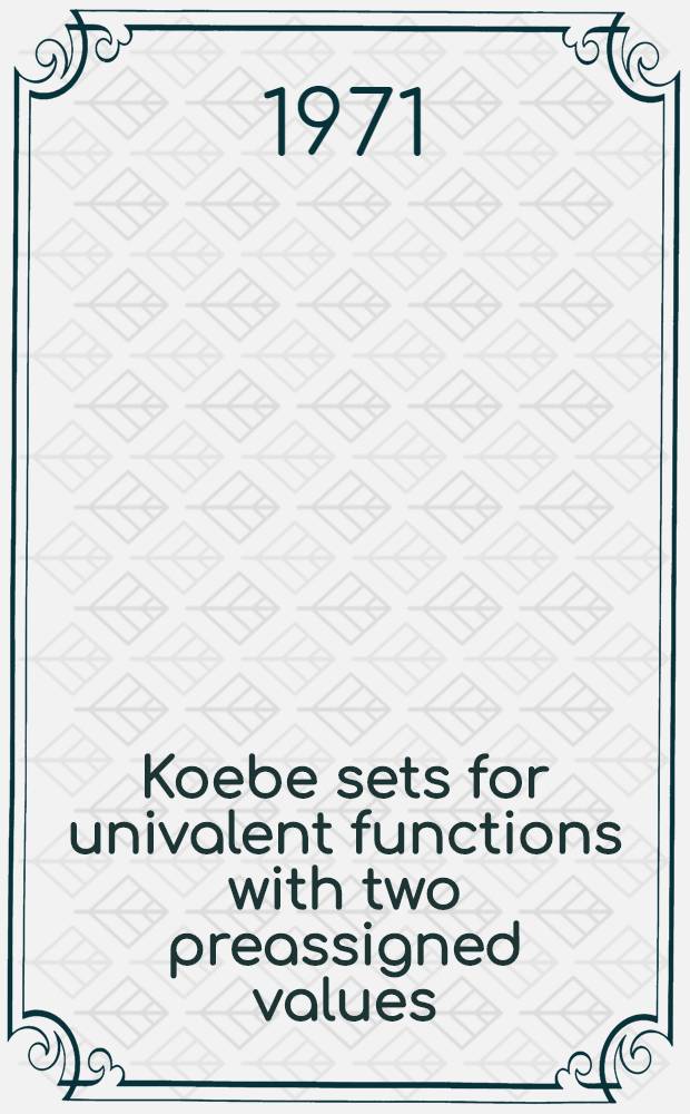 Koebe sets for univalent functions with two preassigned values