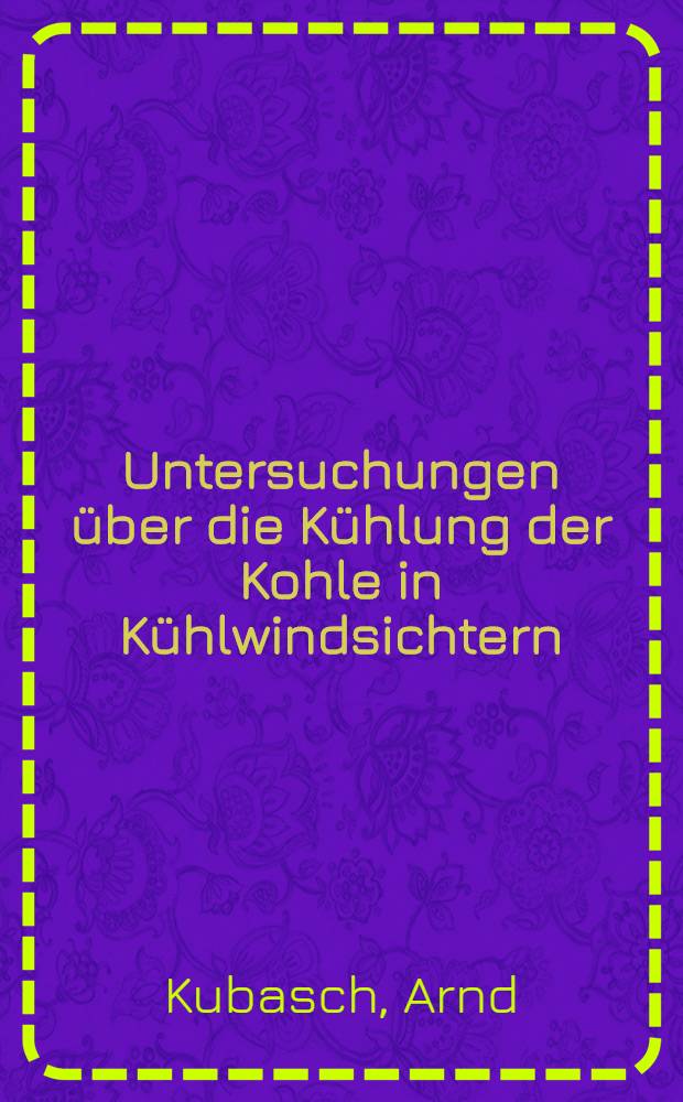 Untersuchungen über die Kühlung der Kohle in Kühlwindsichtern