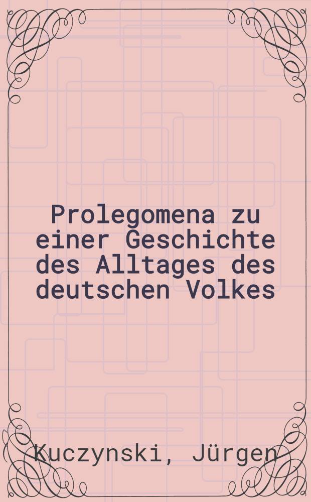 Prolegomena zu einer Geschichte des Alltages des deutschen Volkes