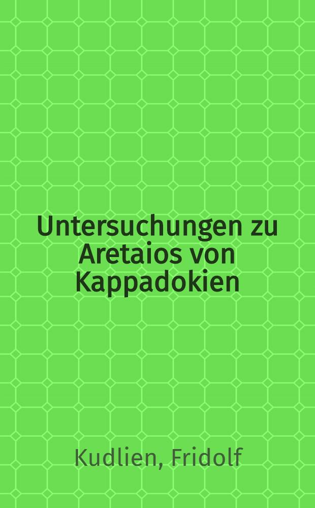Untersuchungen zu Aretaios von Kappadokien