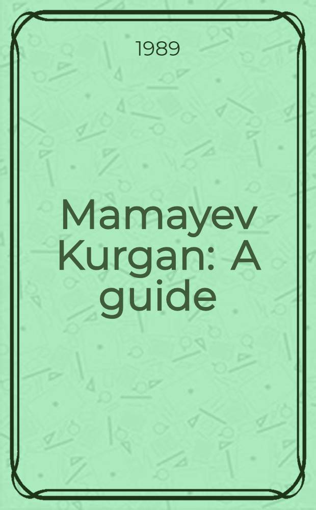 Mamayev Kurgan : A guide