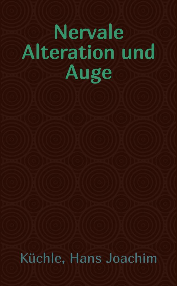 Nervale Alteration und Auge : Experimentelle Studien zur Lehre Speranskys und zur Frage einer zentralen Entzündungshemmung