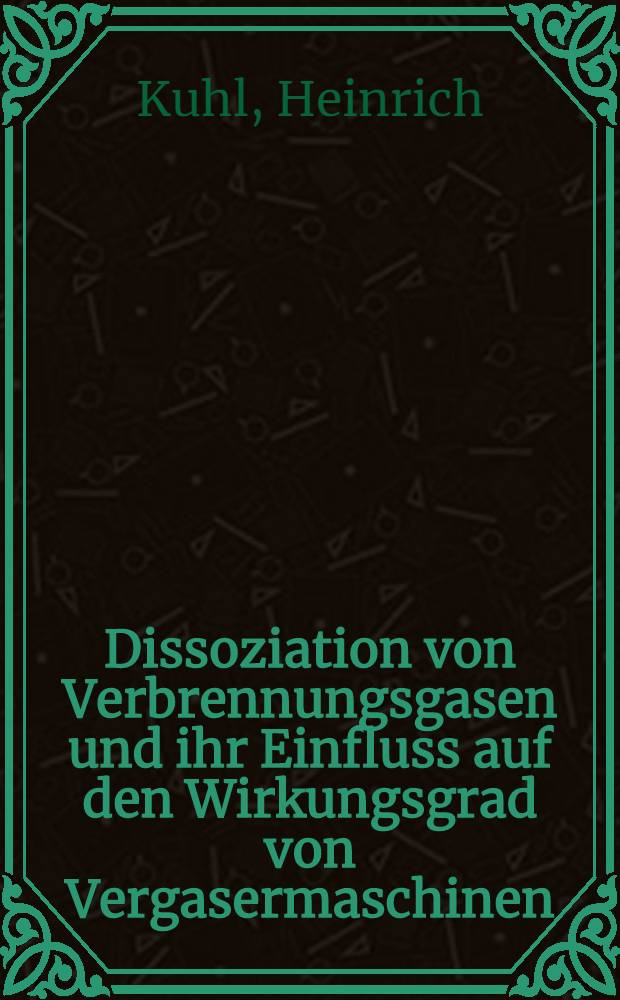 Dissoziation von Verbrennungsgasen und ihr Einfluss auf den Wirkungsgrad von Vergasermaschinen