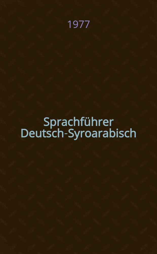 Sprachf&uuml;hrer Deutsch-Syroarabisch
