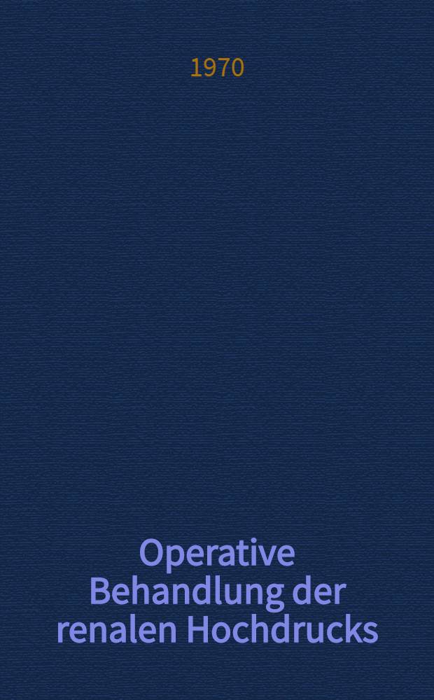 Operative Behandlung der renalen Hochdrucks