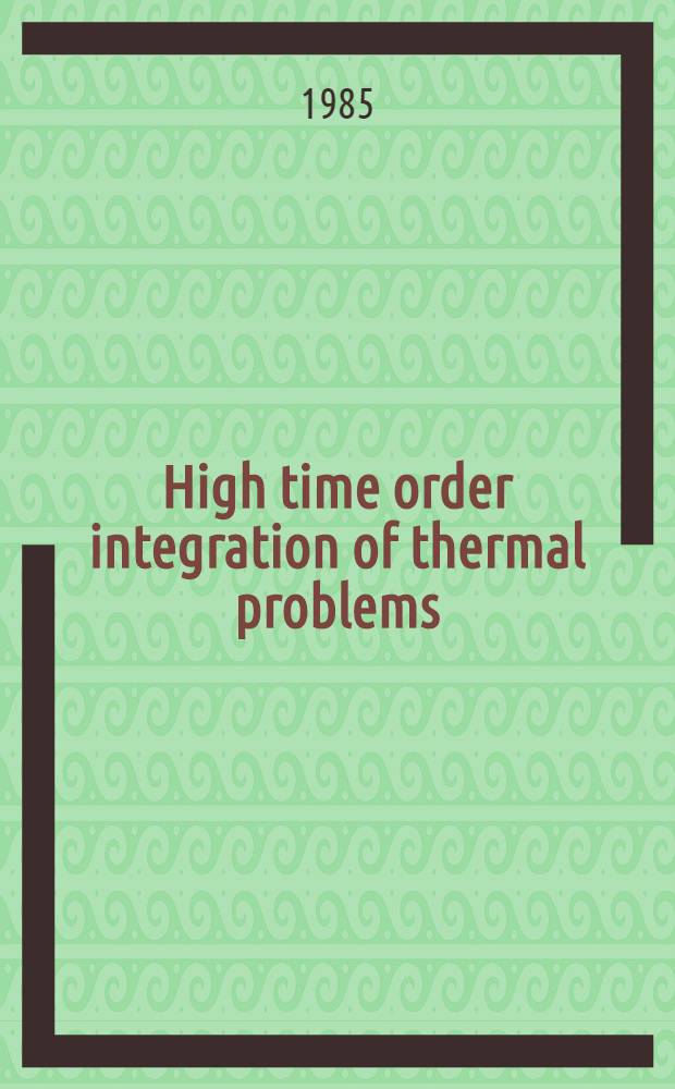 High time order integration of thermal problems