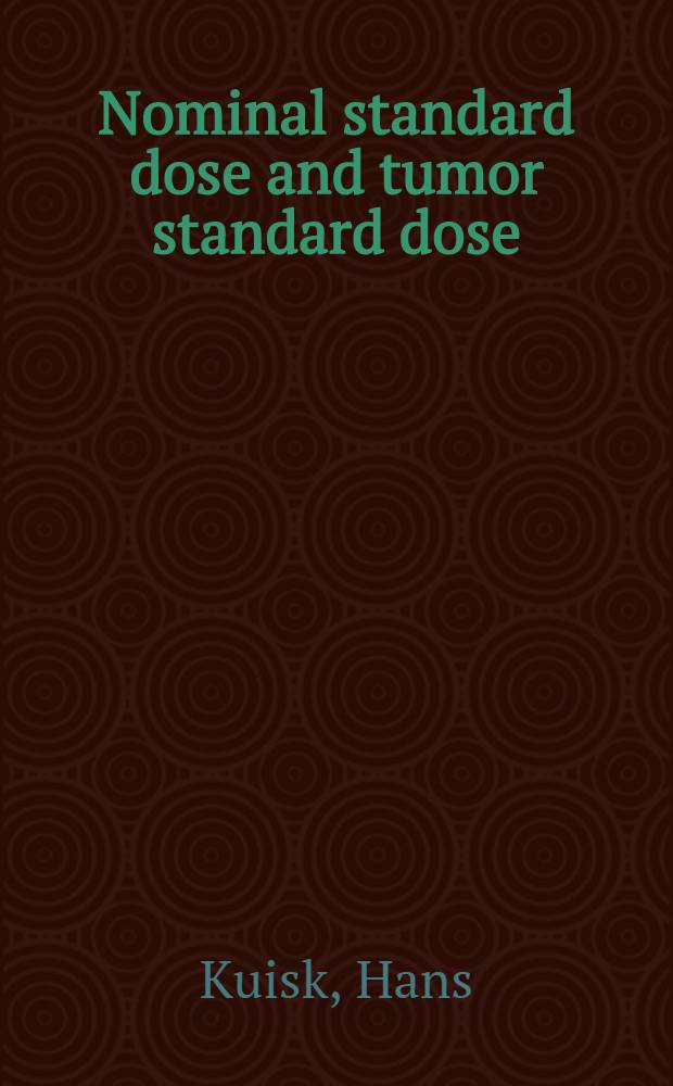 Nominal standard dose and tumor standard dose : Tables for radiation therapy planning and analysis