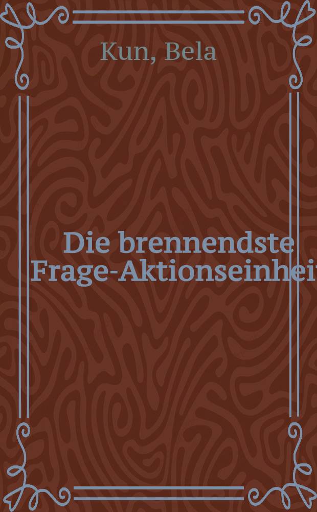 Die brennendste Frage-Aktionseinheit