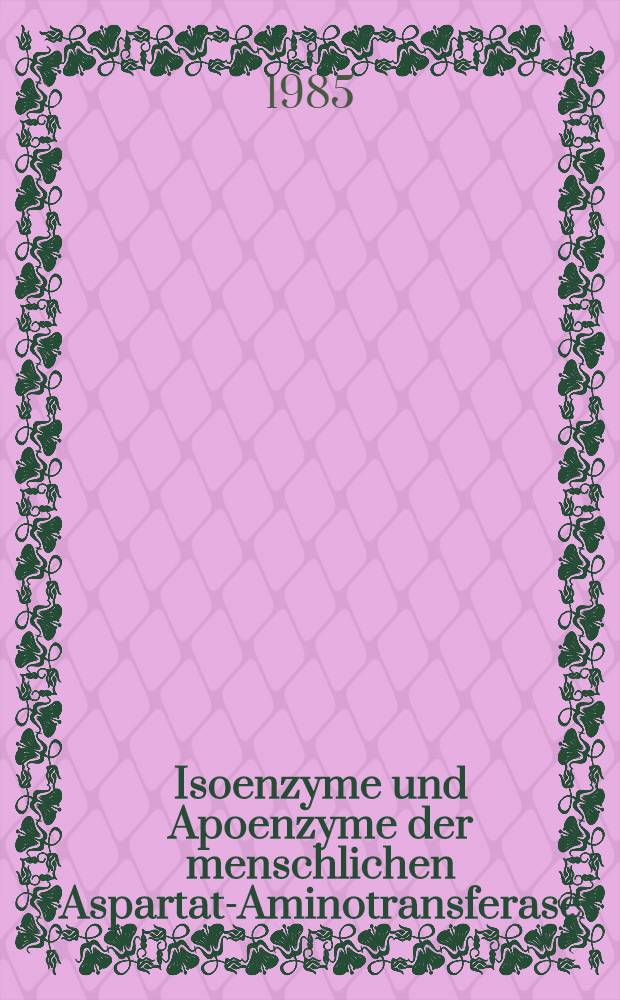 Isoenzyme und Apoenzyme der menschlichen Aspartat-Aminotransferase : Inaug.-Diss