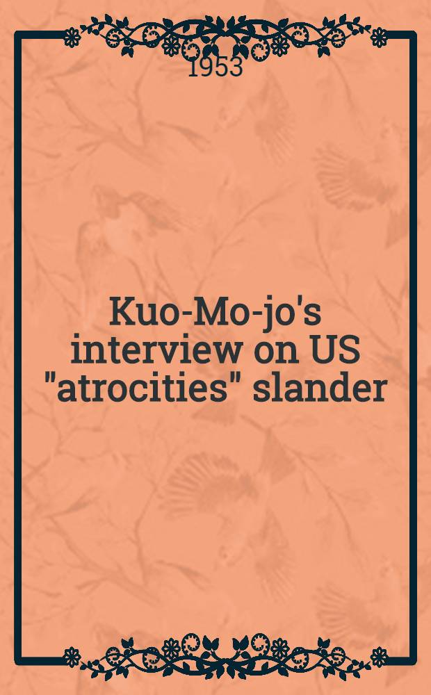 Kuo-Mo-jo's interview on US "atrocities" slander