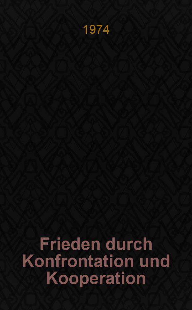 Frieden durch Konfrontation und Kooperation : Die Einstellung von Gerhard Schr&ouml;der und Willi Brandt zur Entspannungspolitik