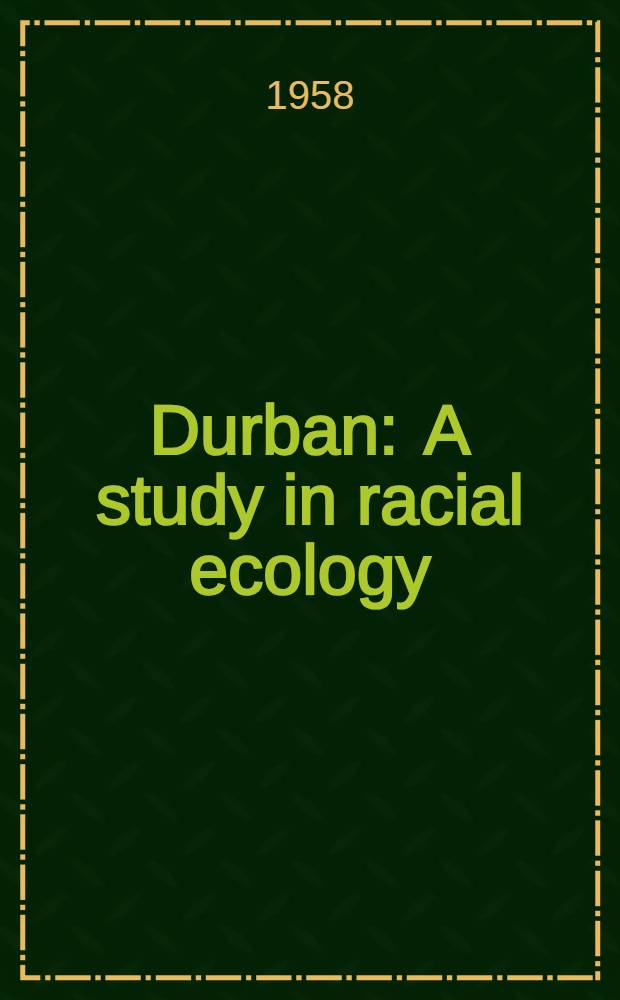 Durban : A study in racial ecology