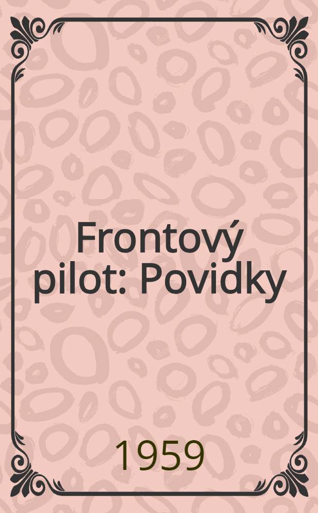 Frontov&yacute; pilot : Povidky