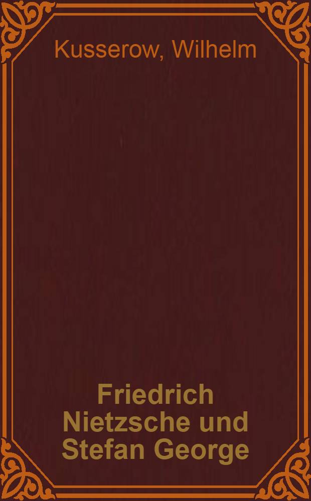 Friedrich Nietzsche und Stefan George