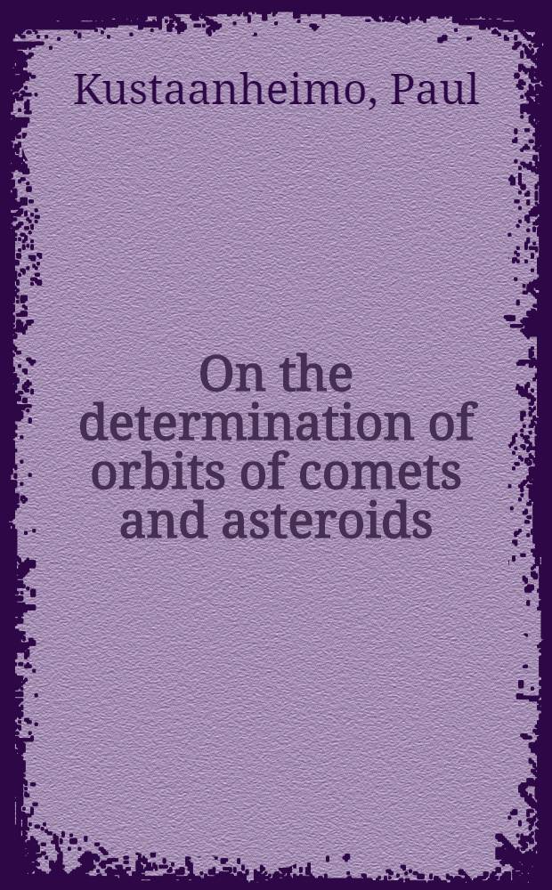 On the determination of orbits of comets and asteroids