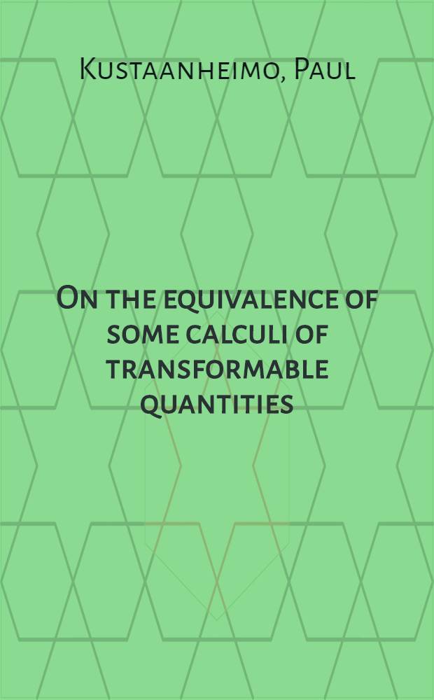 On the equivalence of some calculi of transformable quantities
