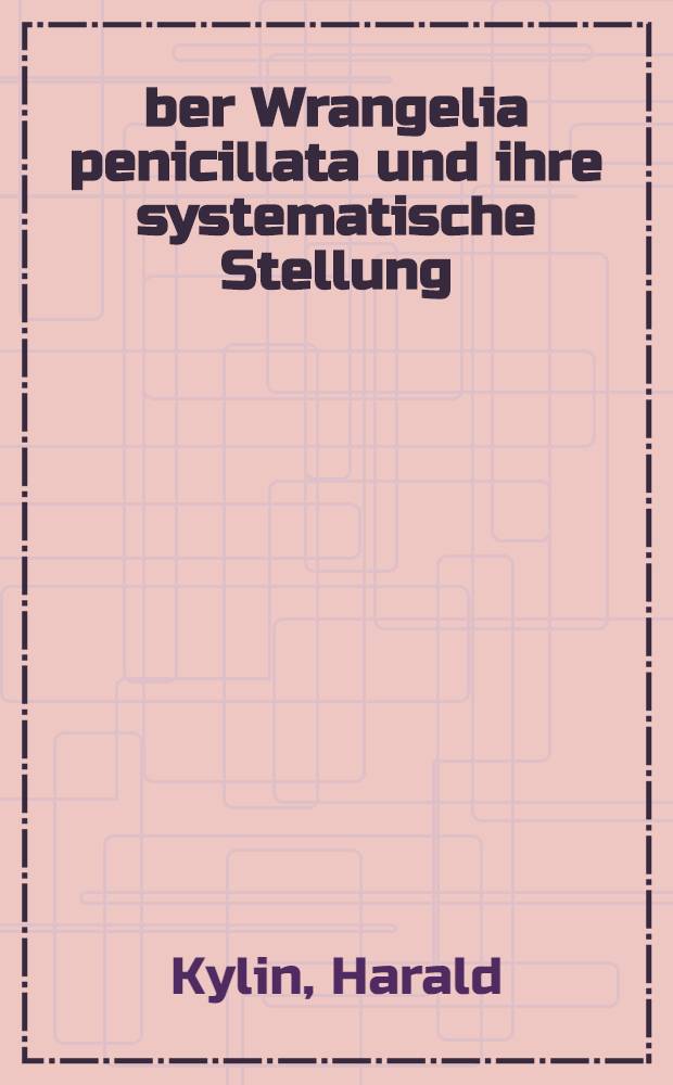 Über Wrangelia penicillata und ihre systematische Stellung