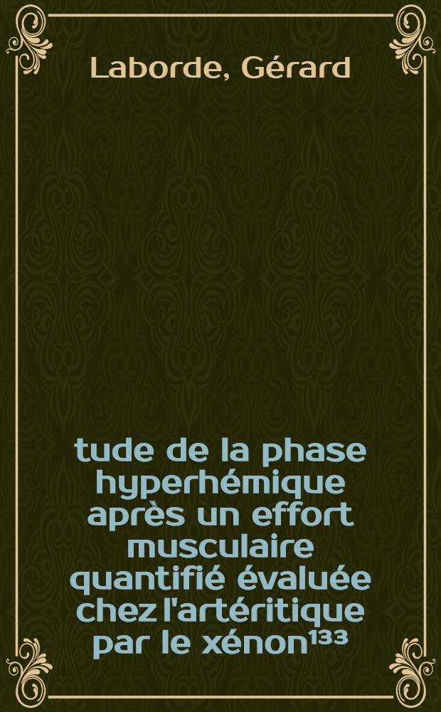 &Eacute;tude de la phase hyperh&eacute;mique apr&egrave;s un effort musculaire quantifi&eacute; &eacute;valu&eacute;e chez l'art&eacute;ritique par le x&eacute;non&sup1;&sup3;&sup3; : Th&egrave;se