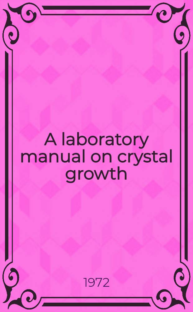 A laboratory manual on crystal growth