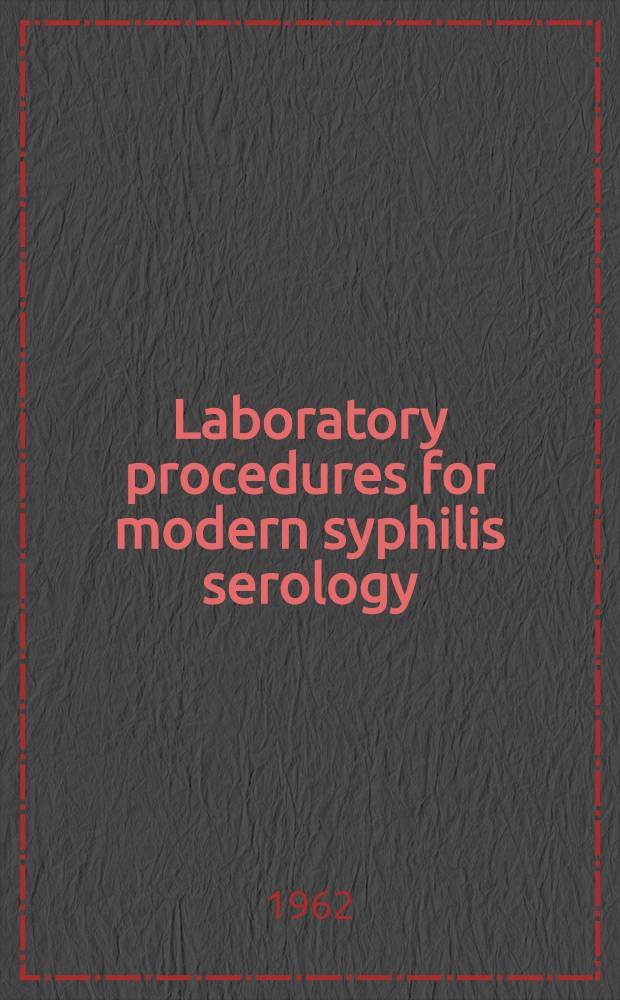 Laboratory procedures for modern syphilis serology